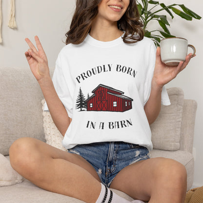 Born in a Barn T-Shirt — Rustic Red Barn Graphic Tee